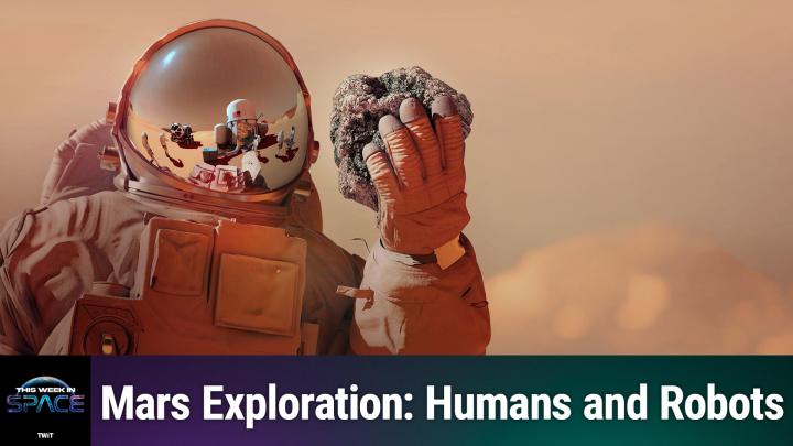 And a New Report on Crewed Mars Missions