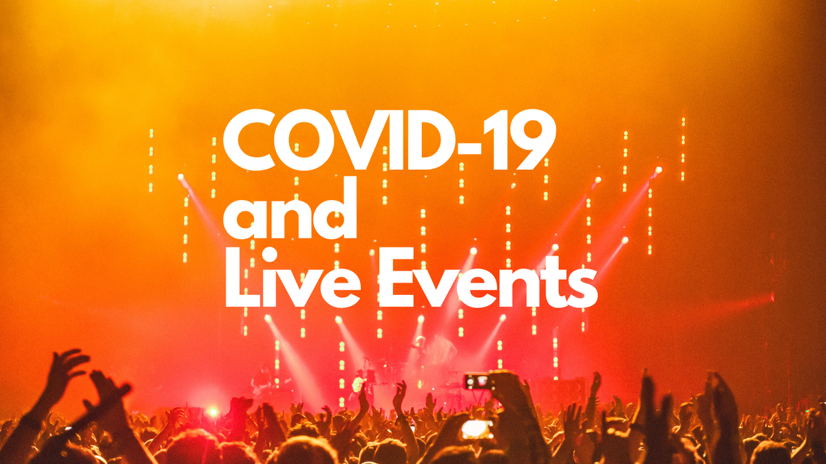 COVID-19 and Live Events