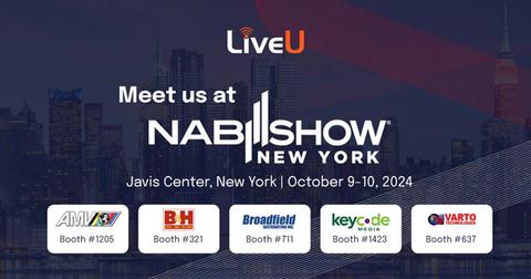 LiveU To Show LiveU EcoSystem Enhancements at 2024 NAB Show New York ...