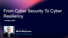From Cyber Security to Cyber Resiliency