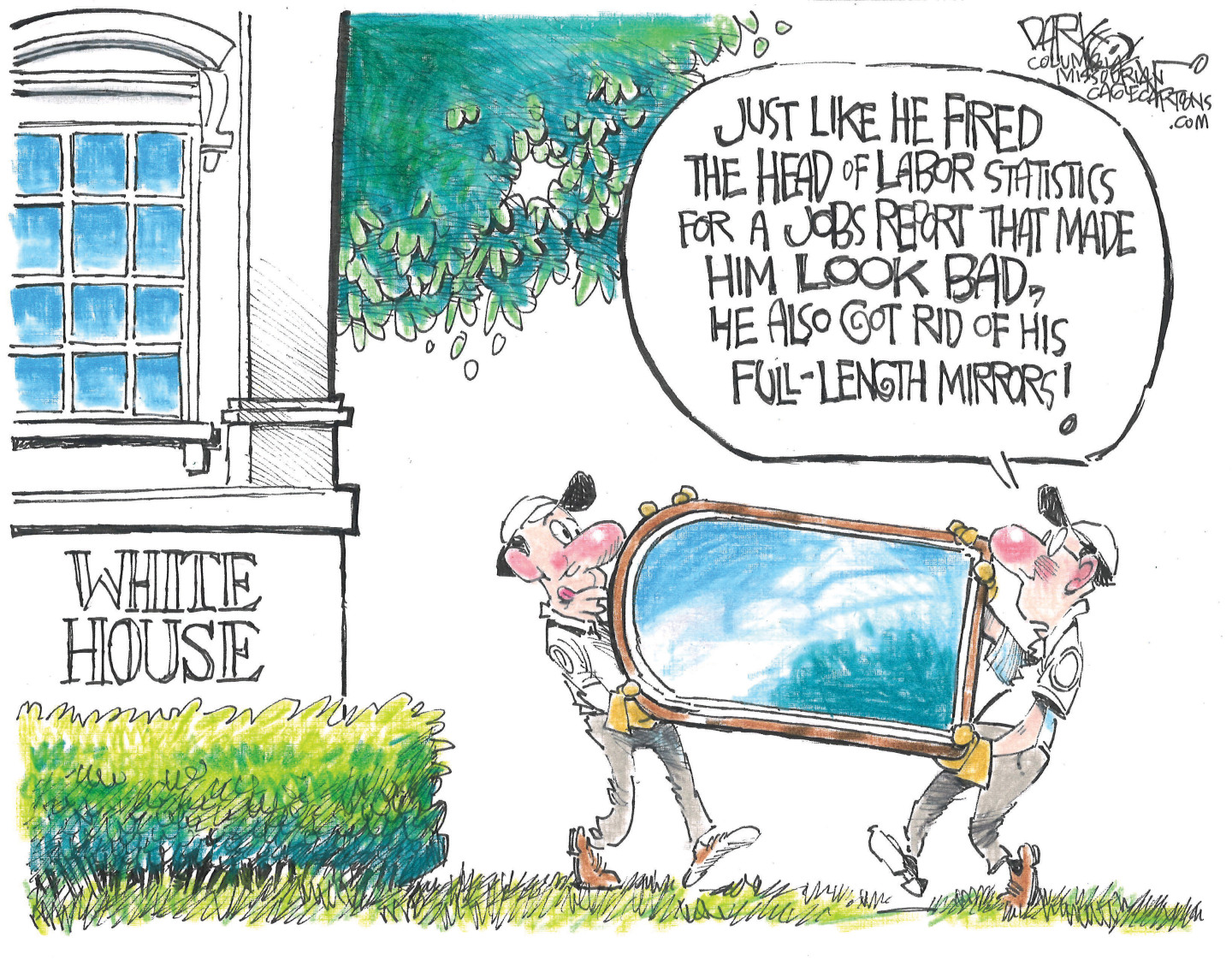 This cartoon shows two men carrying a large mirror out of the White House. One says to the other, “Just like he fired the head of labor statistics for a jobs report that made him look bad, he also got rid of his full-length mirrors!”