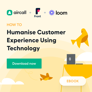 Humanising customer experience using technology - whitepaper from Aircall