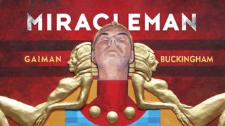 Miracleman by Gaiman & Buckingham Book 1: The Golden Age 