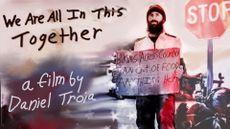 A movie poster for the film We Are All In This Together by Daniel Troia
