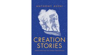 Creation Stories Landscapes and the Human Imagination by Anthony Aveni