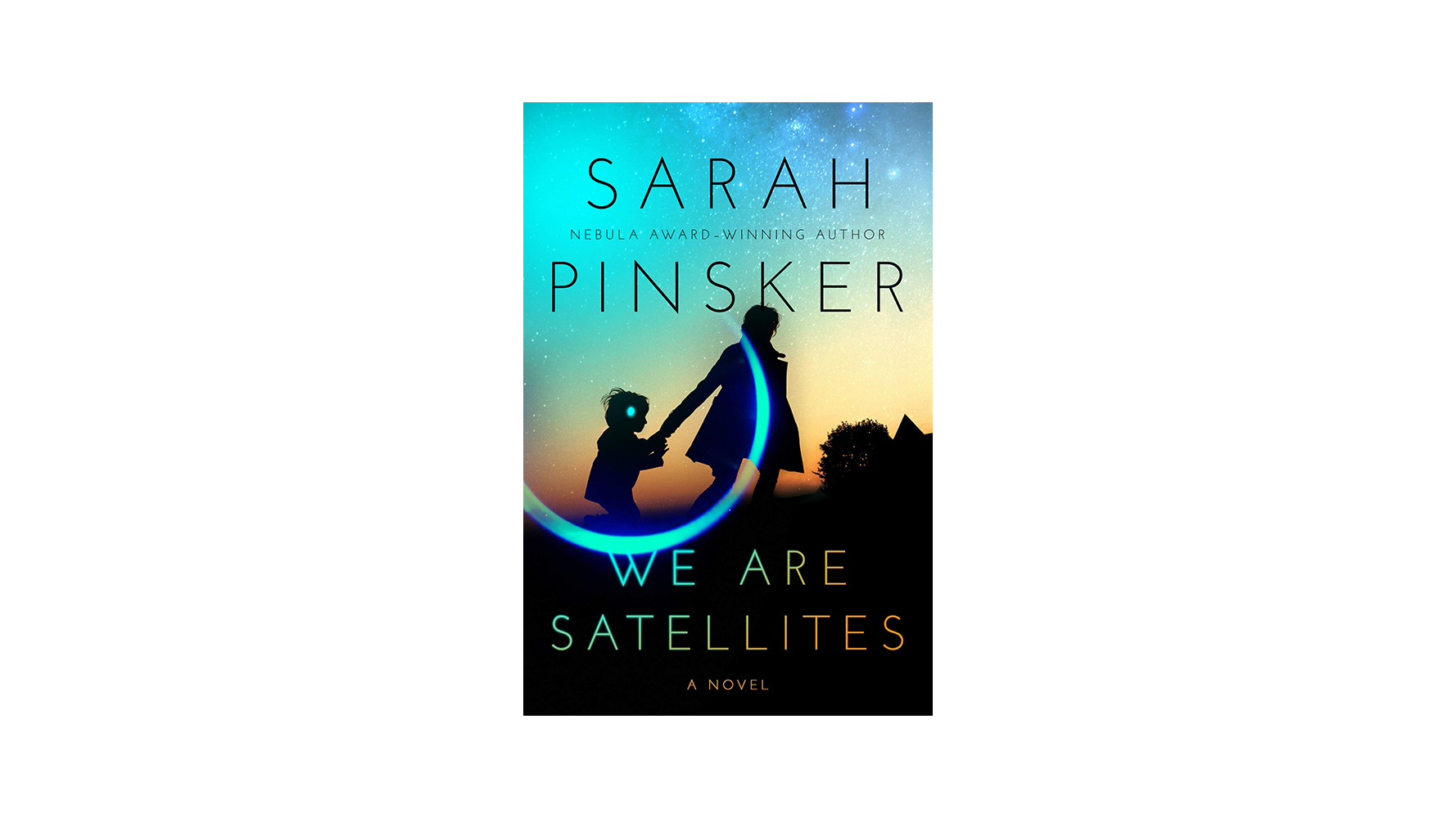 We Are Satellites by Sarah Pinsker