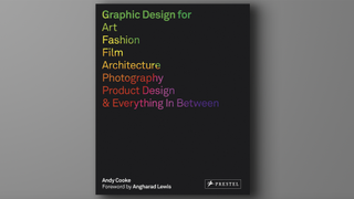 Graphic design books: Graphic Design for Art, Fashion, Film, Architecture, Photography, Product Design & Everything In Between
