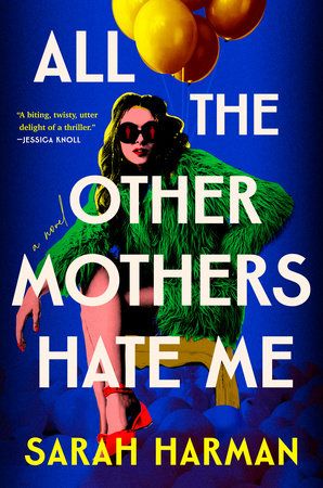 all the other mothers book cover featuring a woman in a green jacket holding yellow balloons