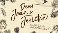 Dear Joan and Jericha