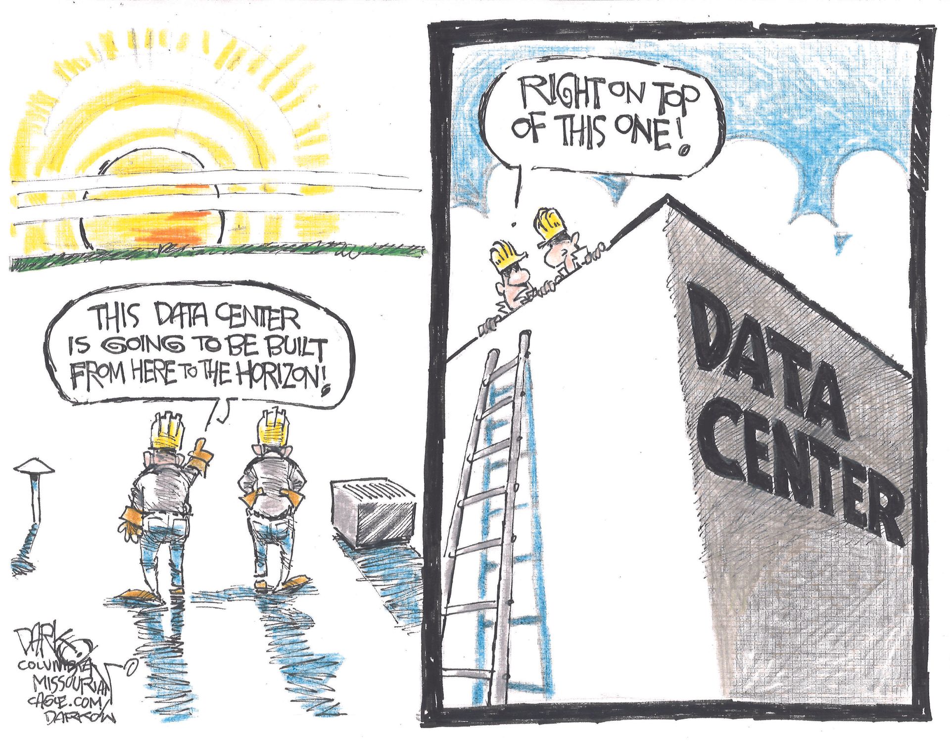 
                                This is a two-panel cartoon. On the left, two male construction workers look at a sunrise and one says, “This data center is going to be built from here to the horizon!” In the left panel, they are standing on top of a giant data center and the man continues, “Right on top of this one!”
                            