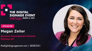 Megan Zeller is speaking at The Digital Signage Event 2021.