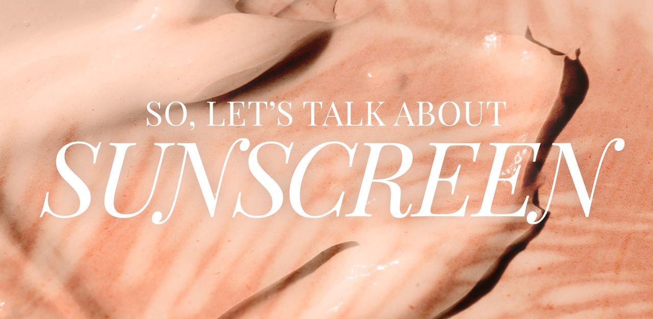 copy reads &quot;so, let&#039;s talk about sunscreen&quot; over peach colored cream 