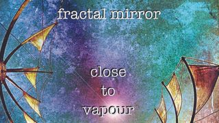 Fractal Mirror - Close to Vapour album artwork