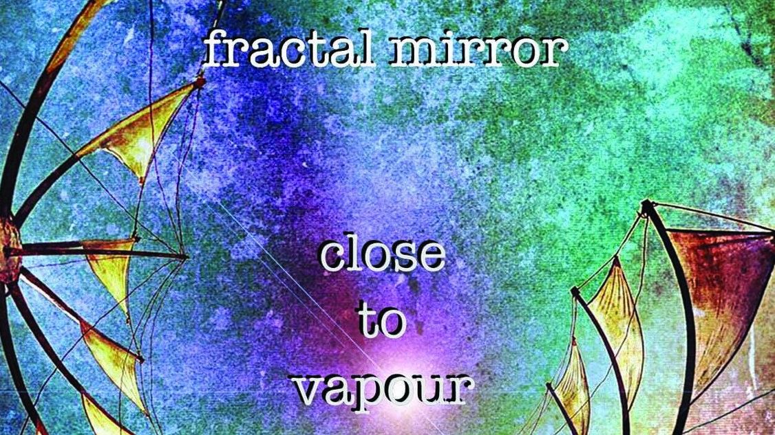 Fractal Mirror - Close to Vapour album artwork