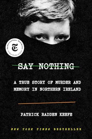 Say Nothing: a True Story of Murder and Memory in Northern Ireland