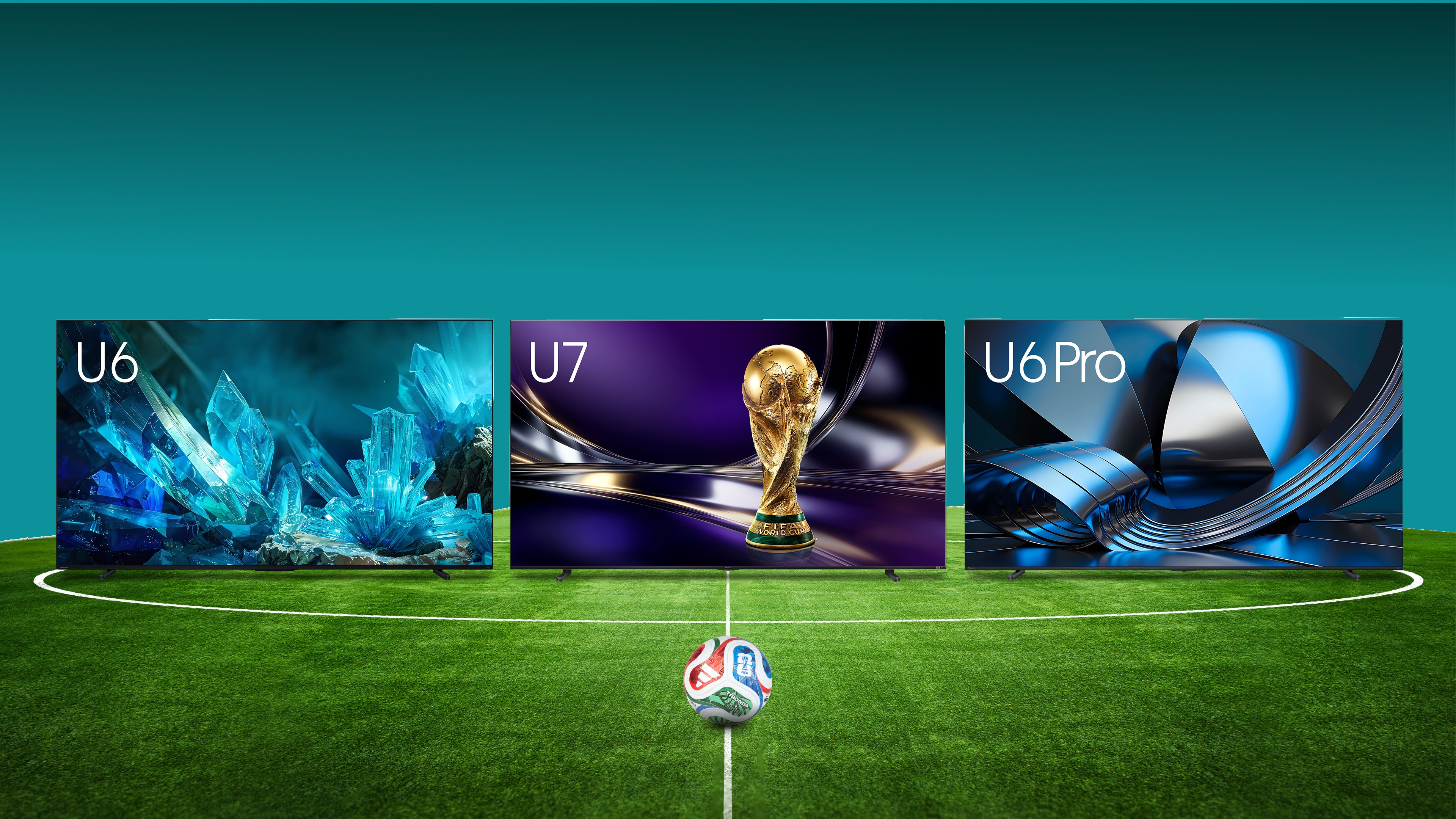 The Hisense U6, U7 and U6 Pro displaying colorful imagery on a soccer field.