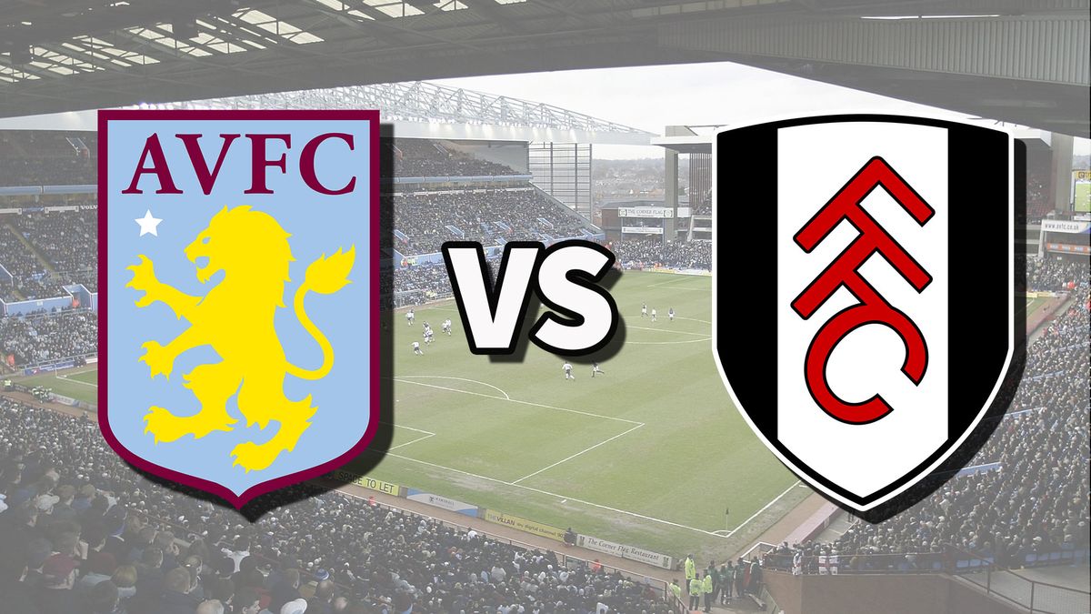 Aston Villa vs Fulham live stream How to watch Premier League game online Toms Guide