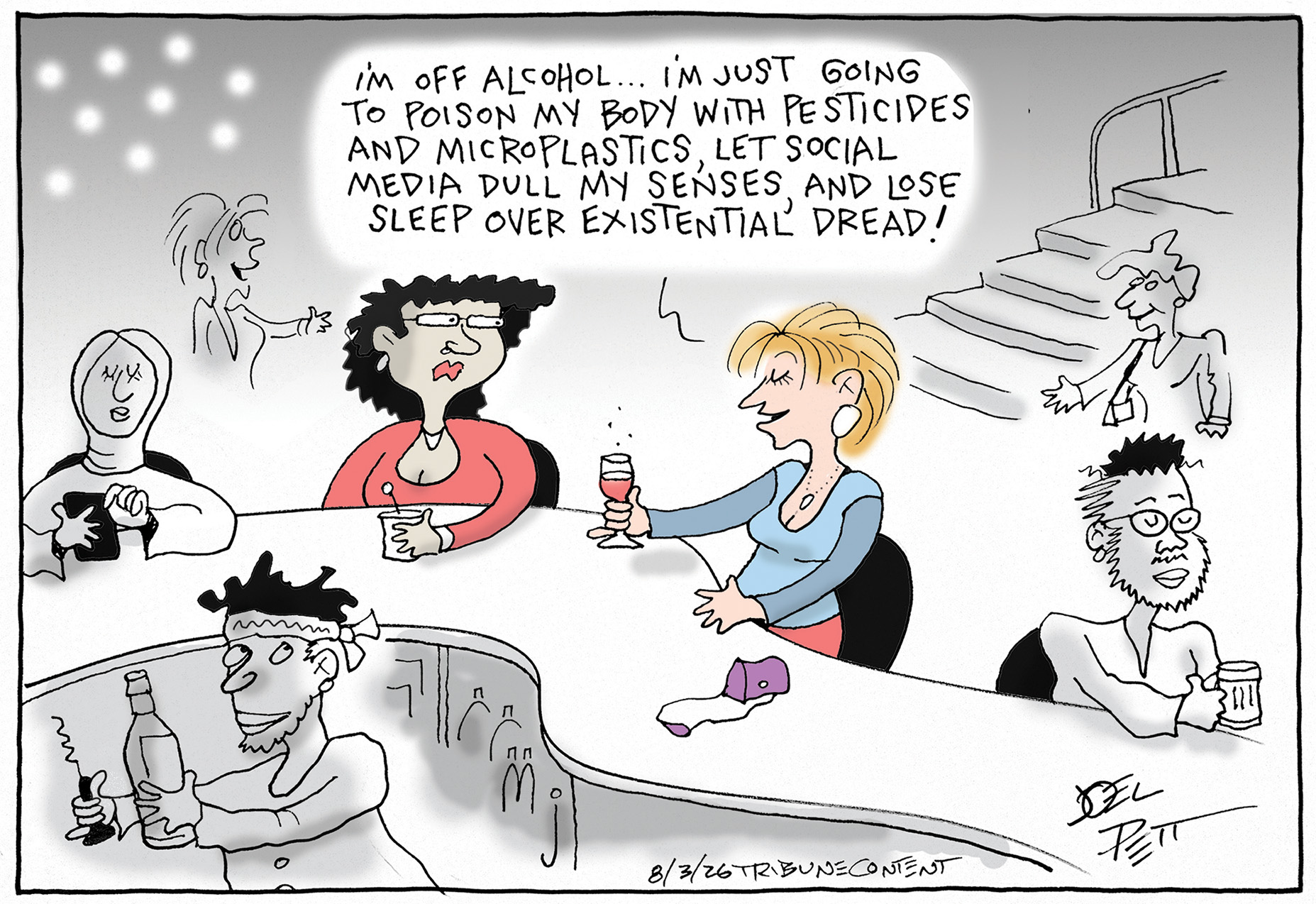 Two women sit at a bar surrounded by other patrons. The woman on the right says to her friend, &amp;ldquo;I&amp;rsquo;m off alcohol&amp;hellip;I&amp;rsquo;m just going to poison my body with pesticides and microplastics, let social media dull my senses, and lose sleep over existential dread!&amp;rdquo;