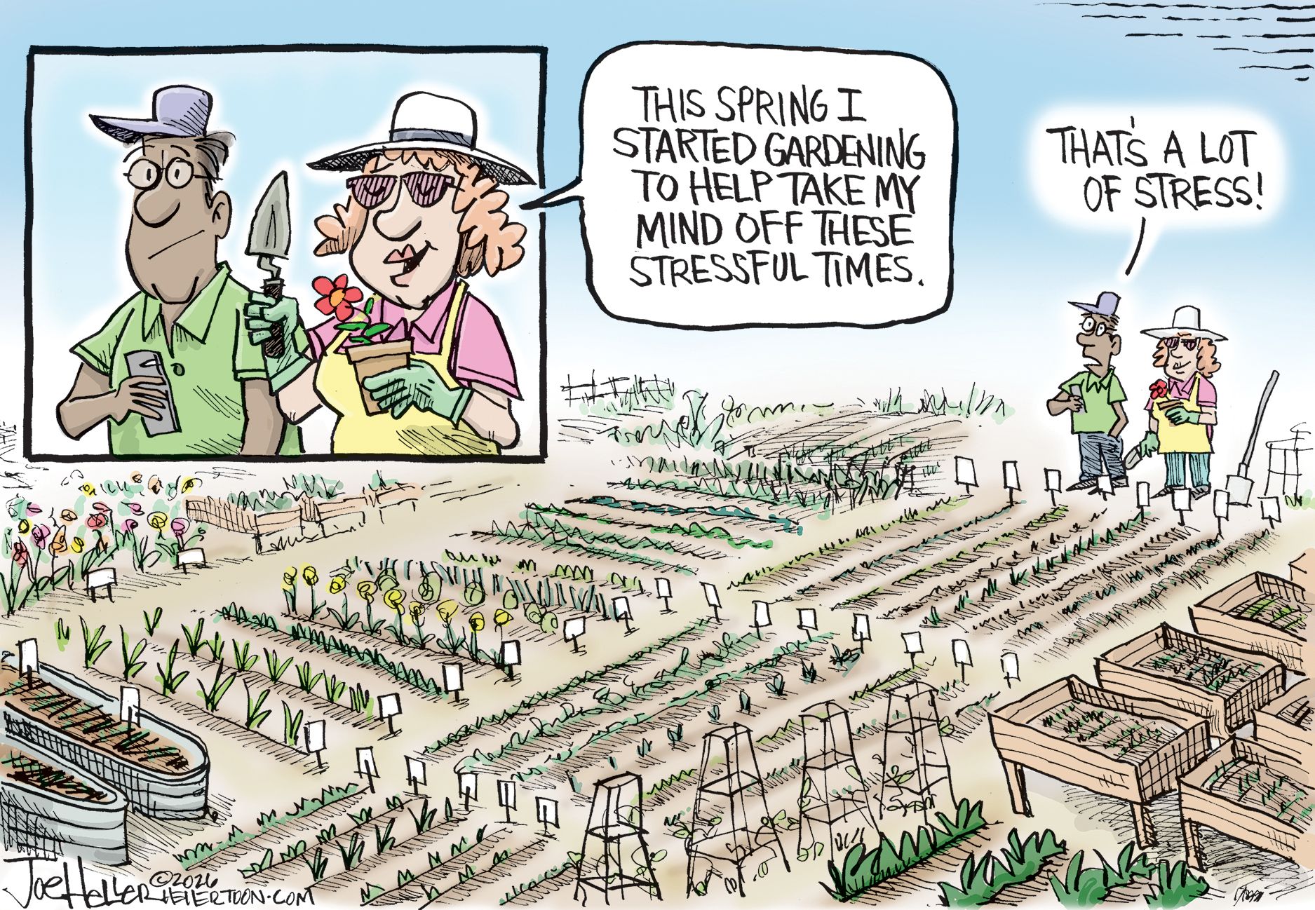 
                                The top left of this image shows a woman in gardening attire speaking to a  man. She says, “This spring I started gardening to help take my mind off these stressful times.” The rest of the image shows a giant, beautifully manicured garden featuring signs, flowerbeds, and carefully designed plantings. The man says, ‘That’s a lot of stress!”
                            