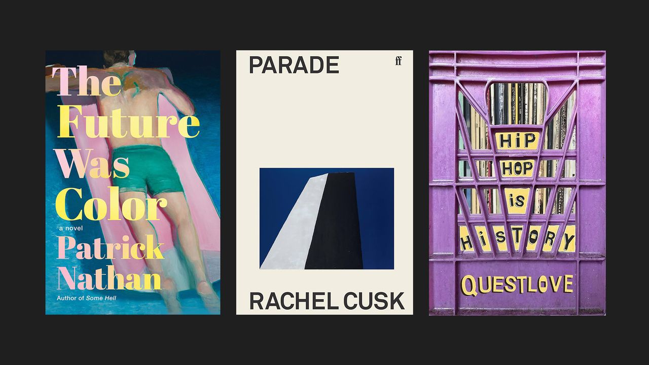 Book covers of &#039;The Future Was Color&#039; by Patrick Nathan, &#039;Parade&#039; by Rachel Cusk, and &#039;Hip-Hop Is History&#039; by Questlove