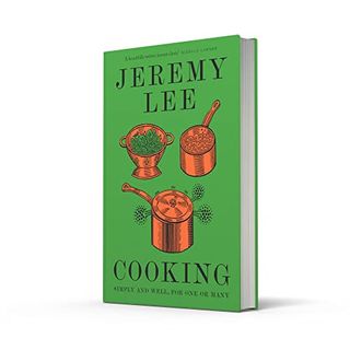 Cooking: Simply and Well, for One or Many