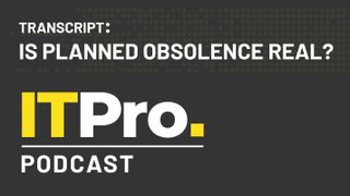 Podcast transcript: Is planned obsolescence real?