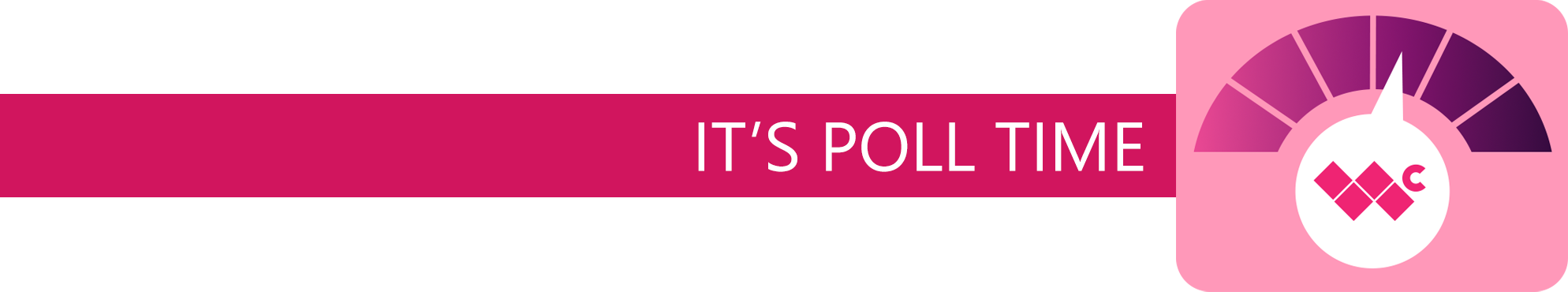A banner that reads &amp;quot;It's Poll Time&amp;quot; and shows a graphic with a dial on it pointing to a mid-range hue on a gradient.