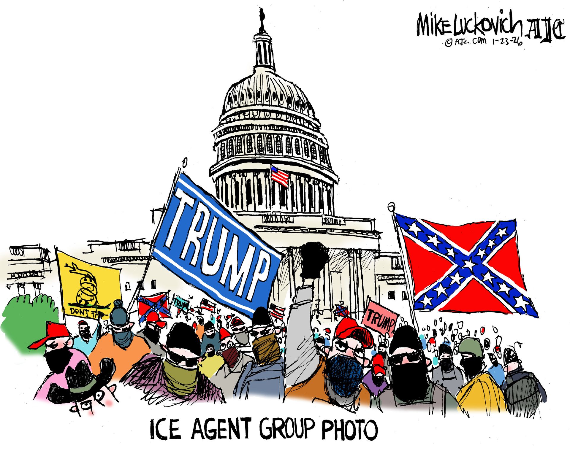 
                                This cartoon is titled “ICE Agent Group Photo.” It shows a mob of masked insurrectionists outside the U.S. Capitol building. There is a “TRUMP” flag, a Confederate flag, and the Gadsden “Don’t Tread on Me” with a coiled snake. 
                            