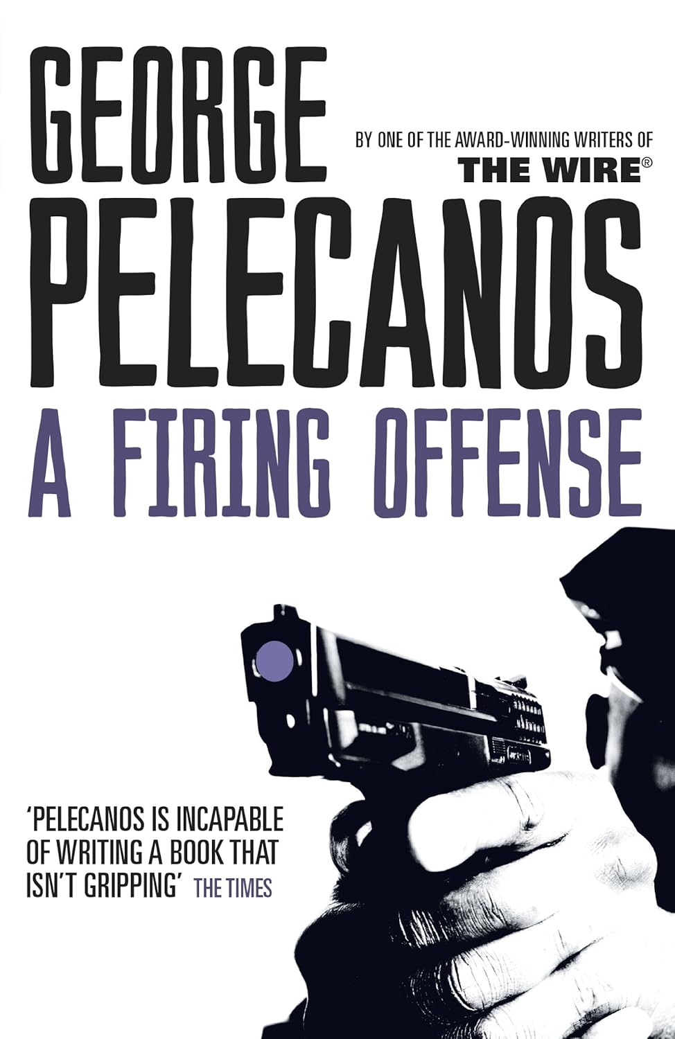 A Firing Offense: From Co-Creator of Hit Hbo Show &amp;lsquo;we Own This City&amp;rsquo; (nick Stefanos Trilogy 1)