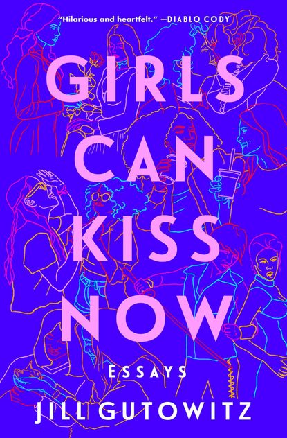 'Girls Can Kiss Now' by Jill Gutowitz