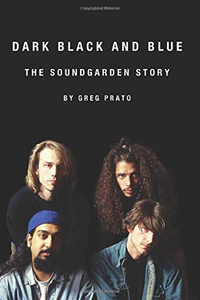 Dark Black And Blue: The Soundgarden Story