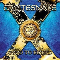 18. Whitesnake - Good To Be Bad (SPV/Steamhammer, 2008)
