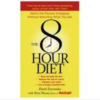 The 8-Hour Diet by David Zinczenko and Peter Moore - £6.16 | Amazon