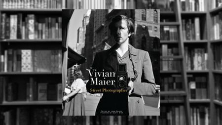 Vivian Maier: Street Photographer
