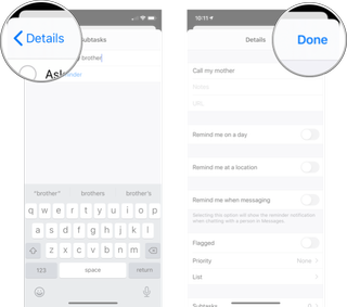 Saving Subtasks in Reminders: Tap < Details, and then tap done.