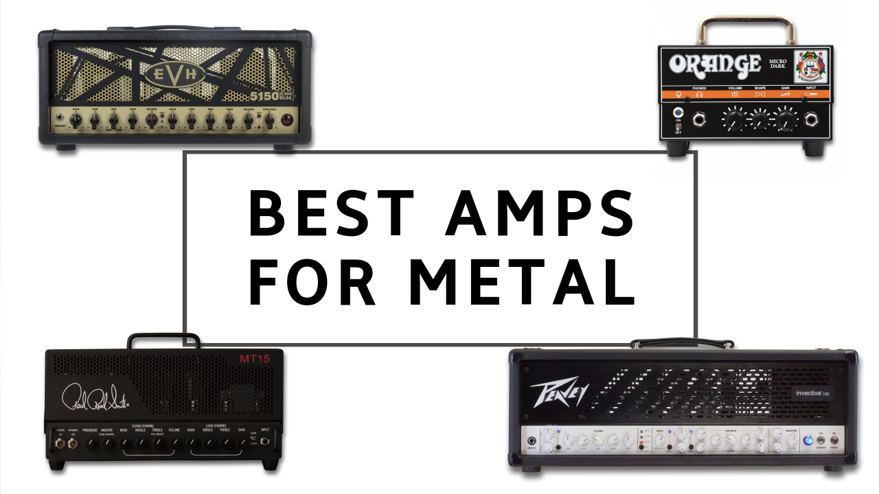 The 8 Best Amps For Metal 2020 The Loudest And Proudest Metal