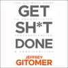 Get Sh*t Done: The Ultimate Guide to Productivity