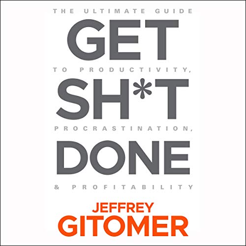 best Audible books:  Get Sh*t Done