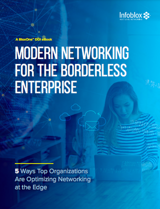 Modern networking for the borderless enterprise - whitepaper from Infoblox