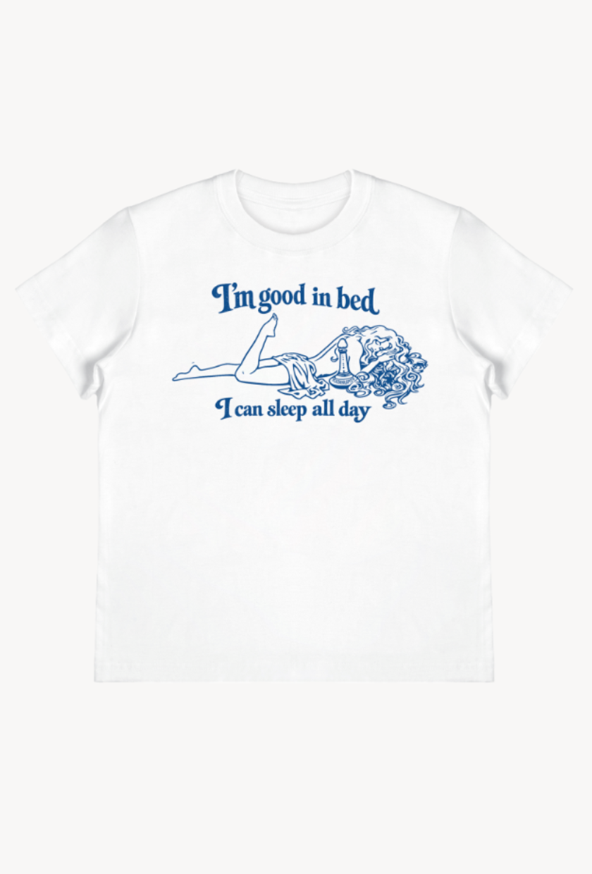 Maison Rapito, I'm Good in Bed I Can Sleep All Day Baby Tee