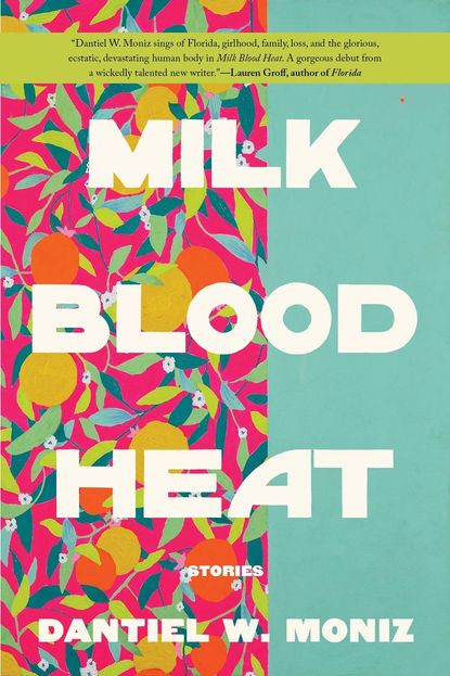 'Milk Blood Heat' by Dantiel W. Moniz
