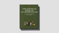 ‘The Monocle Book of Entrepreneurs: How to run your own business and find a better quality of life’ by Monocle