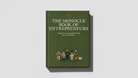 ‘The Monocle Book of Entrepreneurs: How to run your own business and find a better quality of life’ by Monocle