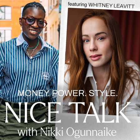 A photo of Nikki Ogunnaike with an inset photo of Whitney Leavitt and text reading Money. Power. Style. Nice Talk with Nikki Ogunnaike