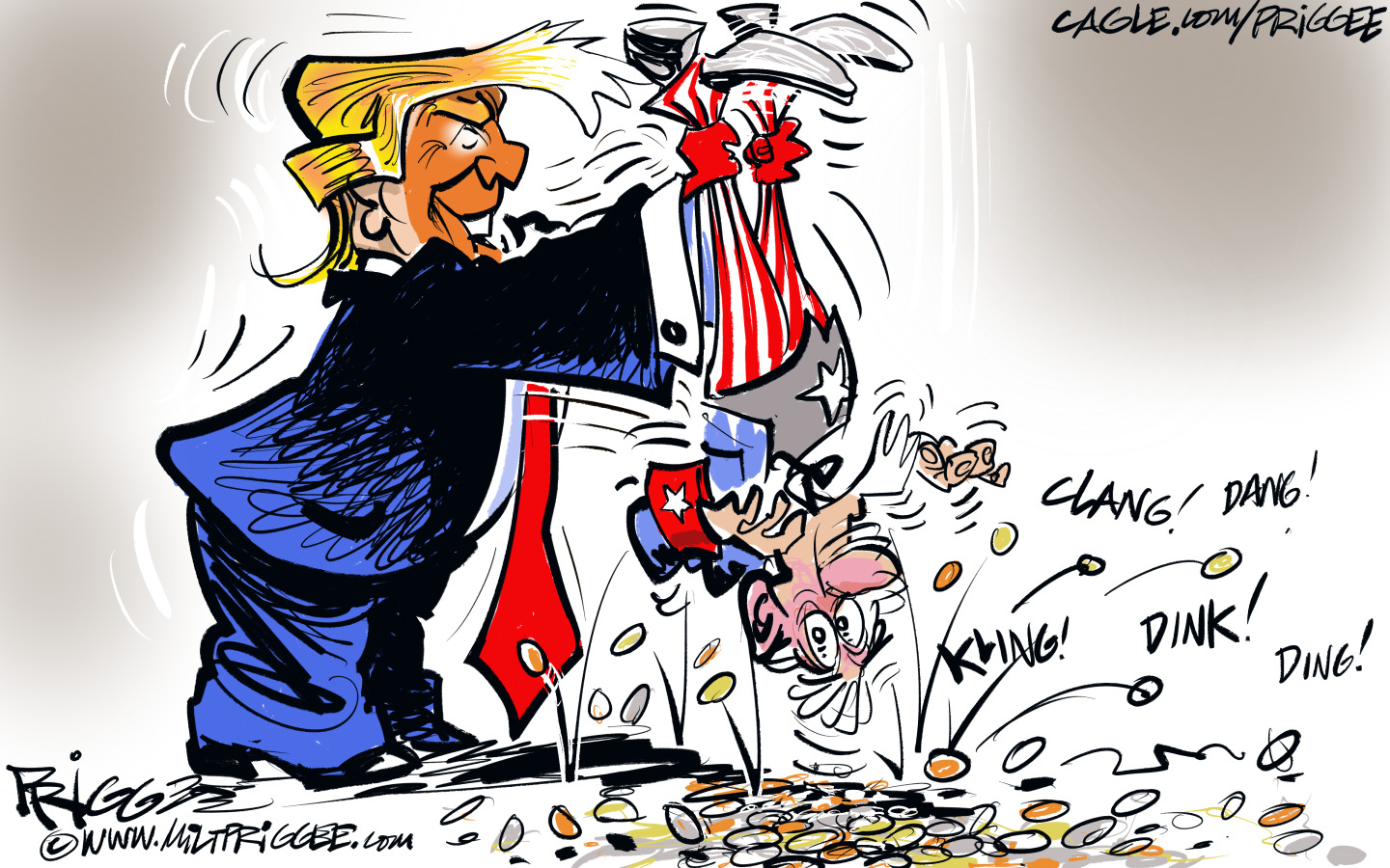 A gleeful-looking Donald Trump holds Uncle Sam upside down in this cartoon and shakes him. Dozens of coins are falling out of Uncle Sam&amp;rsquo;s pockets with loud sounds of &amp;ldquo;CLANG!&amp;rdquo; &amp;ldquo;DING!&amp;rdquo; and &amp;ldquo;DINK!&amp;rdquo;