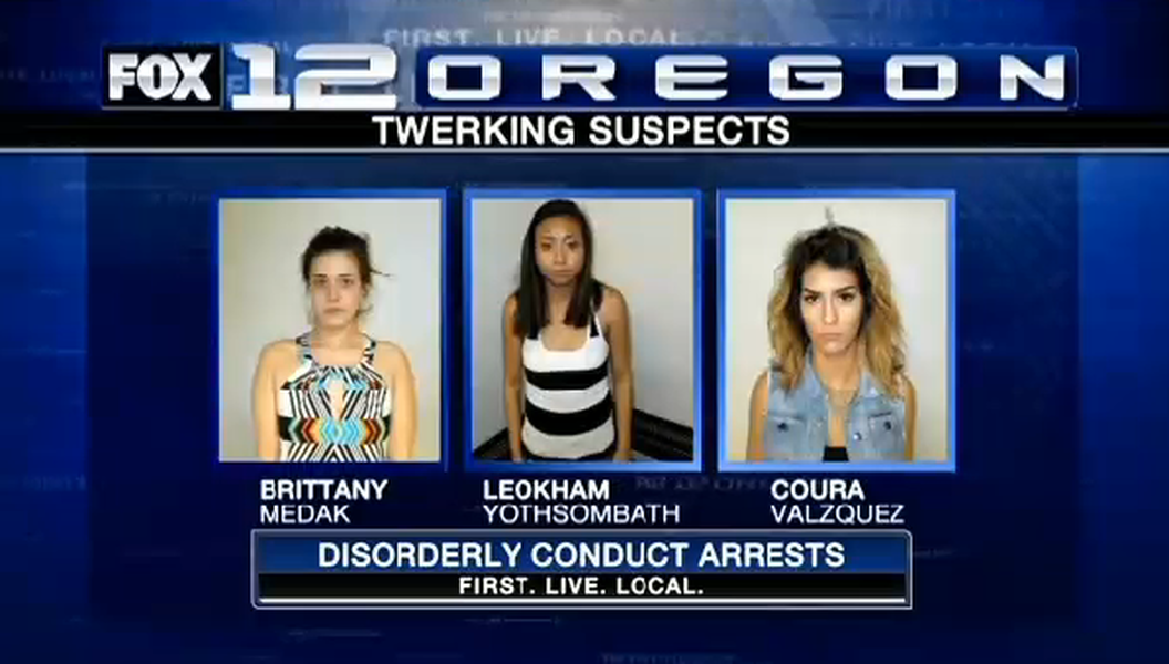 3 women arrested in Oregon for &amp;#039;twerking,&amp;#039; possessing drugs