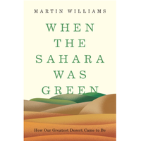 When the Sahara Was Green: How Our Greatest Desert Came to Be - $17.81 at Amazon