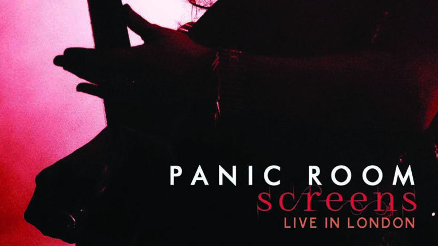 Panic Room - Screens: Live In London DVD artwork