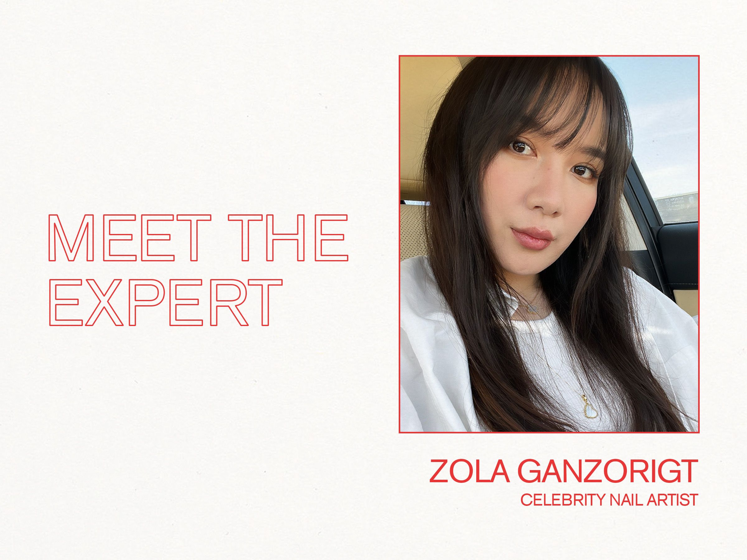 Meet the expert: Zola Ganzorigt, celebrity nail artist.