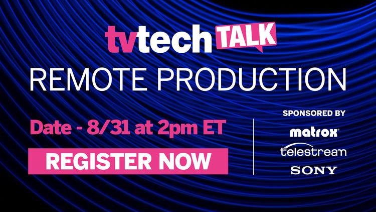 Register for our Latest TV Tech Talk on Remote Production | TV Tech